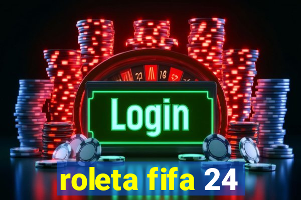 roleta fifa 24